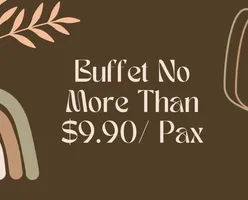 Buffet No More Than $9.90/ Pax